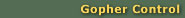 Gopher Control
